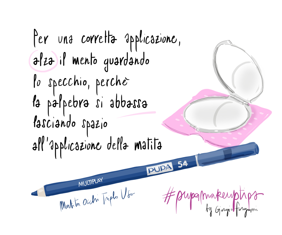 Make up tips: Per una corretta applicazione, alza il mento guardando lo specchio, perché la palpebra si abbassa lasciando spazio all’applicazione della matita (pupa multiplay n. 54)