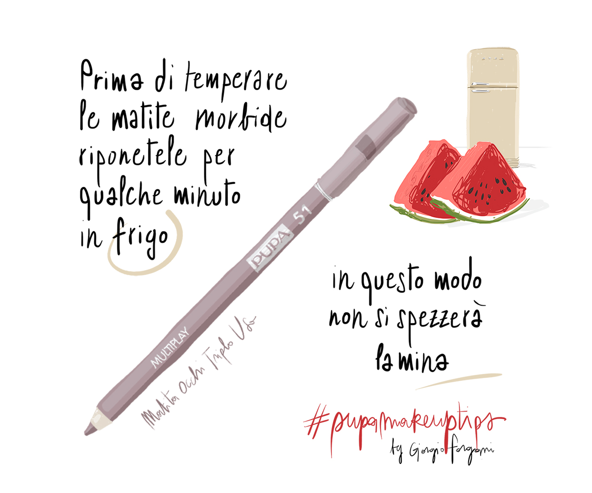 Make up tips: Prima di temperare le matite morbide, riponetela per qualche minuto in frigo; in questo modo non si spezzerà la mina (Multiplay PUPA n. 51)
